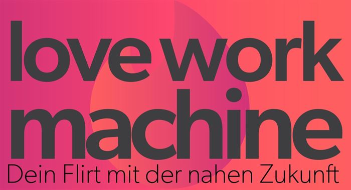 LOVE WORK MACHINE – Workshop - 19.-28.06.2024