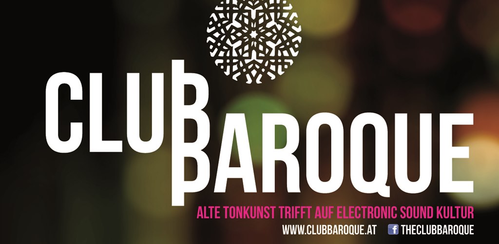 ClubBaroque #2 – Barocke Tonkunst trifft auf Electronic Sound Kultur am 28.11.2014 um 19:00 Uhr