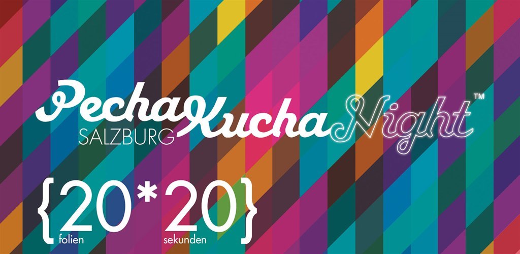 Pecha Kucha Night Salzburg Vol. 24 am 26.2.2015 um 20:20 Uhr