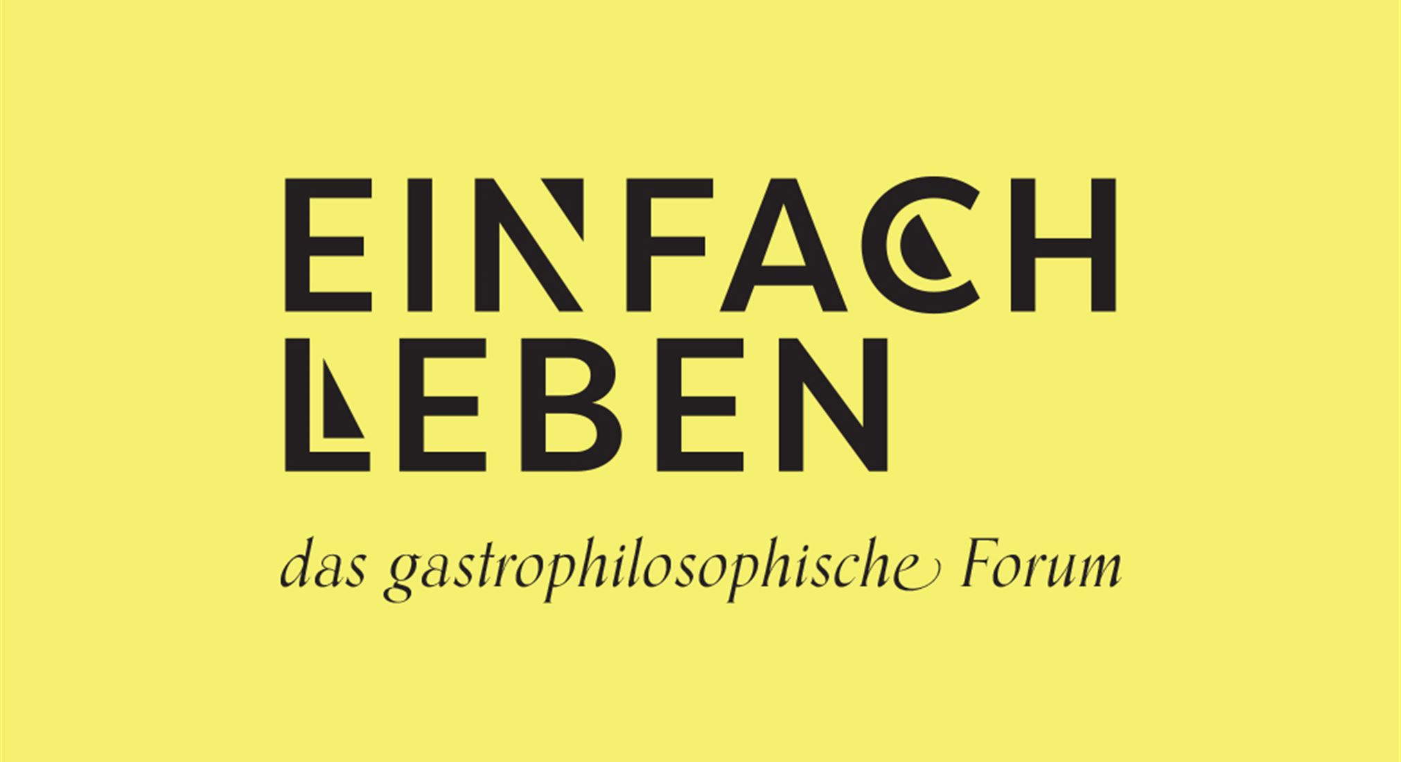 EINFACH LEBEN - DAS GASTROPHILOSOPHISCHE FORUM am 11.11.2019 um 13:00 Uhr