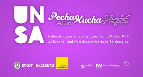 PECHA KUCHA NIGHT SALZBURG – Kulturstrategie Salzburg 2024 goes Pecha Kucha #16